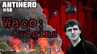 Ep 58: Waco Origins