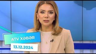 ATV XƏBƏR / 13.12.2024 /20:30