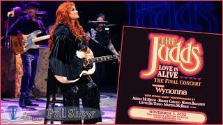 Wynonna Judd - (Full Show) - Love Is Alive - (The Final Concert)