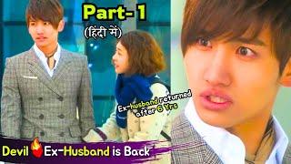 Part-1 | Rich Devil Ex-Husband come back after 6 yrs to make my lifeKorean Drama Explained in Hindi