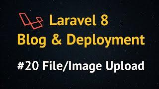 Laravel 8 Blog Tutorial up to Deployment #20 File Upload