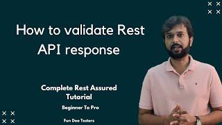 Rest assured API automation framework  - How to validate API response   (Real-time Framework )