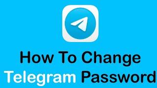 How To Change Telegram Password 2022 | Telegram Account Password Change