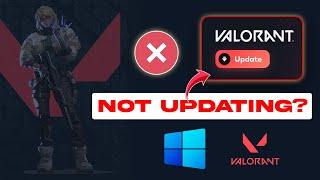 How to Fix Valorant Not Updating on Windows | Valorant Not Getting Updated