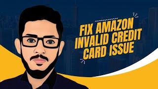 How to Fix Invalid Credit Card in Amazon Seller Central Account | Credit Card Invalid Amazon Seller