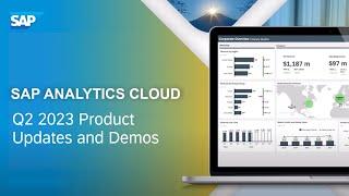 SAP Analytics Cloud: Q2 2023 Product Updates and Demos - Discover What's New