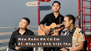 MÙA XUÂN ĐÓ CÓ EM Live Cover || NSUT THÁI SƠN, CƯỜNG CÁ, A King Lứu