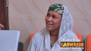 KADAN DAGA GARWASHI SEASON 2 EPISODE 5.