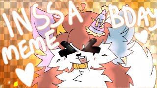 INSSA || Animation Meme [ 13TH BIRTHDAY SPECIAL ] 