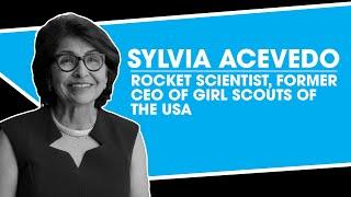 Sylvia Acevedo, Rocket Scientist, Former CEO of Girl Scouts of the USA