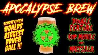 Apocalypse Lockdown NEXPA - Worlds Largest Doughball! - Lalbrew NEIPA - Hop Missile - Maltzilla