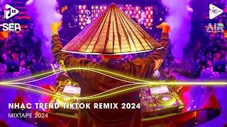 Nhạc Trend Tiktok Remix 2024 - Top 20 Bài Hát Hot Nhất Trên TikTok - BXH Nhạc Trẻ Remix Mới Nhất