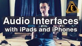 Using Audio Interfaces with iPads and iPhones