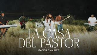 La Casa Del Pastor - Isabelle Valdez