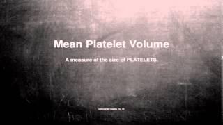 Medical vocabulary: What does Mean Platelet Volume mean