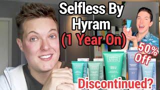 SELFLESS BY HYRAM - Discontinued? (Addressing Rumours and Reviewing 1 Year On)