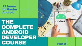   [PART 2] Android Full Course 12 hours - Learn Android from zero to hero | Become Real Developer