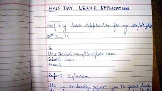 How To Write A Half Day Leave Application Letter To School Teacher or Principal From A Parent