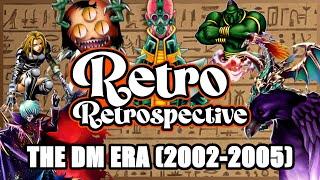 Retro Retrospective - The DM Era (2002-2005) | Yugioh TCG