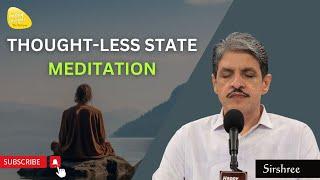 Thought-less State Meditation | Sirshree