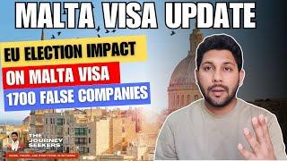 Malta Visa Update | EU Election | 1700 False Companies