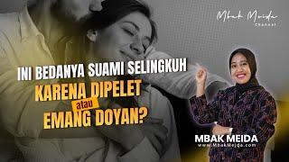 Ini Perbedaan Suami Selingkuh Karena Dipelet atau Murni Doyan Selingkuh #mbakmeida