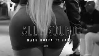 ALL AROUND- MATH HOFFA FT HANZ  [OFFICIAL VIDEO] Prod by Dogu Aydin