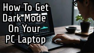 How To Change Your Pc Laptop To Dark Mode On Windows 11