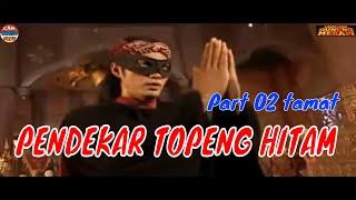 MAK LAMPIR EPS 197 - PENDEKAR TOPENG HITAM  - part 02 tamat