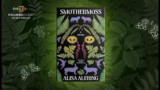 #PouredOver: Alisa Alering on Smothermoss