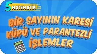 5. Sınıf Matematik: Bir Sayının Karesi Küpü ve Parantezli İşlemler #2022