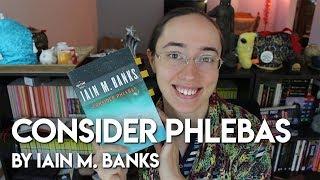Consider Phlebas by Iain M. Banks | Review #booktubesff