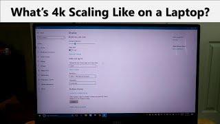 What's 4k Scaling Like on a Windows 10 Laptop?