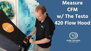 How to Measure CFM w/ The Testo 420 Flow Hood