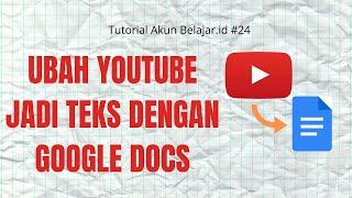 CARA MENGUBAH VIDEO YOUTUBE MENJADI TEKS DENGAN GOOGLE DOCS