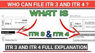 What is ITR 3 & ITR 4 |  Who should File ITR 3 and ITR 4 | A Complete Guide