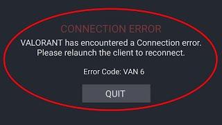 How To Fix Valorant Error VAN 6 -Valorant Error Code 6 - Valorant Has Encountered a Connection Error