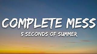 5 Seconds of Summer - COMPLETE MESS (Lyrics)