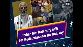 Indian film fraternity hails PM Modi's vision for the Industry - Maharashtra News