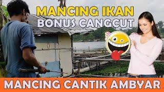 Mancing Cantik dan Mancing Ambyar 2021