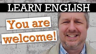 Learn 6 English Ways to Say, "You are Welcome!"