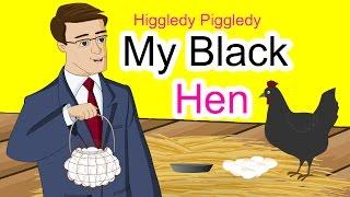 Higgledy Piggledy My Black Hen - English Rhymes for Babies | Kids Songs | Poem For Kids