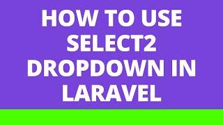 How to use Select2 dropdown in Laravel