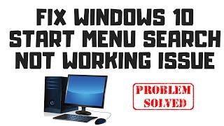 Fix Windows 10 Start Menu Search Not Working Issue