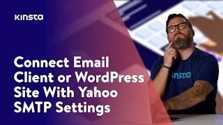 Yahoo SMTP Settings: How to Connect Email Client or WordPress Site