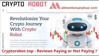 cryptorobot.top, Reviews Paying Or Not Paying ? #all_hyip #HYIP_daily_update #NEW_HYIP #HYIP_monitor