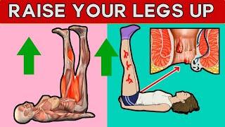 RAISE Your LEGS UP Every Day! And You'll GET RID Yourself of These Diseases..