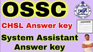 OSSC CHSL Answer Key /OSSC SYSTEM ASSISTANT ANSWER KEY/OSSC UPDATE