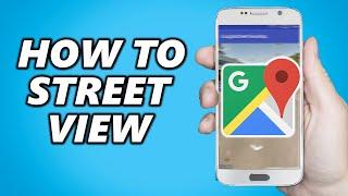 How to Use Google Maps STREET VIEW on Phone!