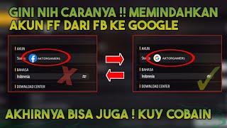 RESMI DARI GARENA !! CARA PINDAHKAN AKUN FF DARI FACEBOOK KE GOOGLE *versi 2024